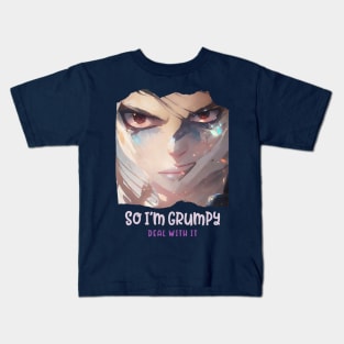 So I'm grumpy, deal with it (mean eyes evil look) Kids T-Shirt